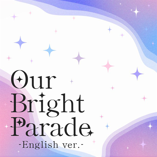 Our Bright Parade English Ver.